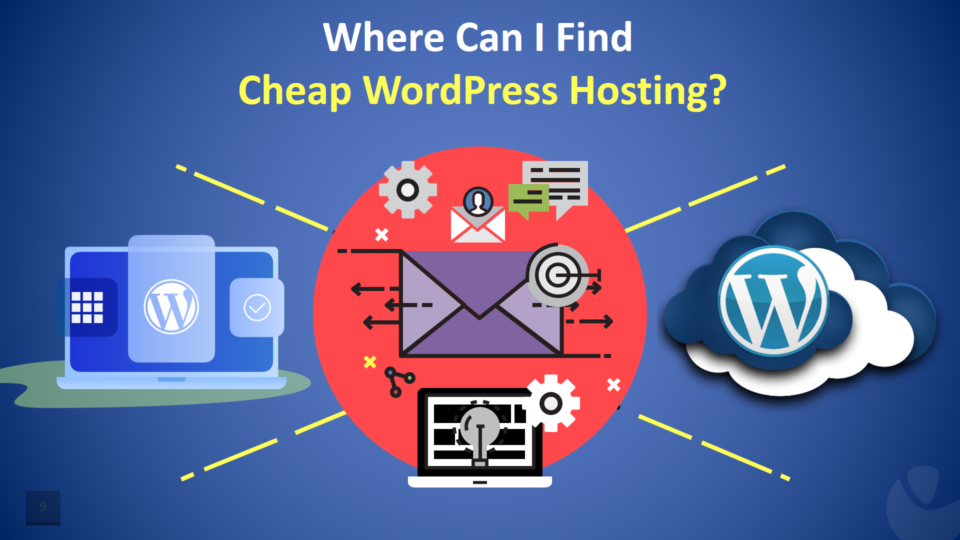 Where Can I Find Cheap WordPress Hosting?